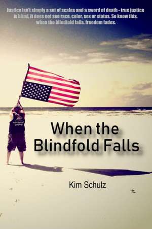 When The Blindfold Falls de Kim Schulz