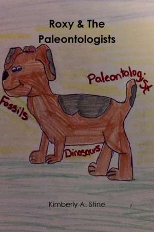 Roxy & The Paleontologists de Kimberly A. Stine