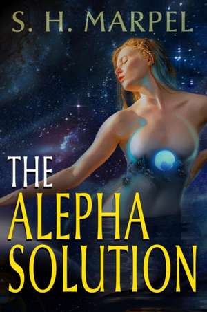 The Alepha Solution de S. H. Marpel