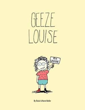 Geeze Louise / Paperback de Ozzie Kevin Butler