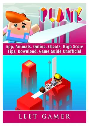 Plank! App, Animals, Online, Cheats, High Score, Tips, Download, Game Guide Unofficial de Leet Gamer