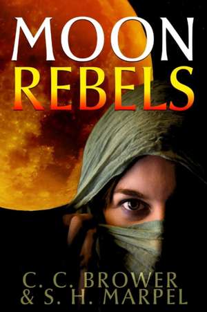 Moon Rebels de S. H. Marpel