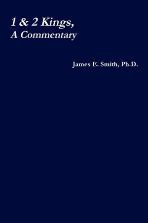 1 & 2 Kings, a Commentary de James E. Smith