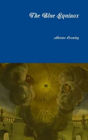 The Blue Equinox de Aleister Crowley