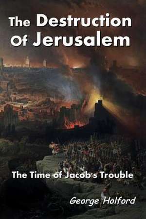 The Destruction of Jerusalem de George Holford