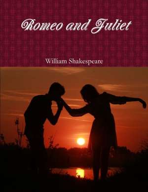 Romeo and Juliet de William Shakespeare