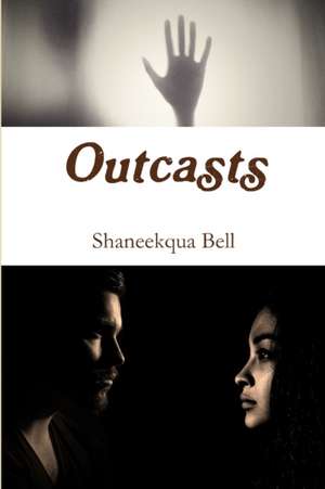 Outcasts de Shaneekqua Bell
