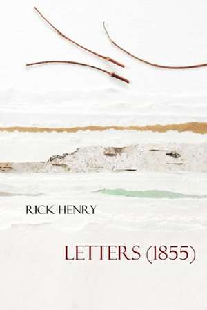 Letters (1855) de Rick Henry