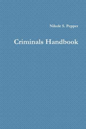 Criminals Handbook de Nikole S. Pepper