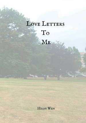 Love Letters To Me de Hildy Wen