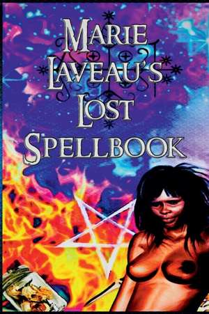 Marie Laveau's Lost Spell Book de Marie Laveau