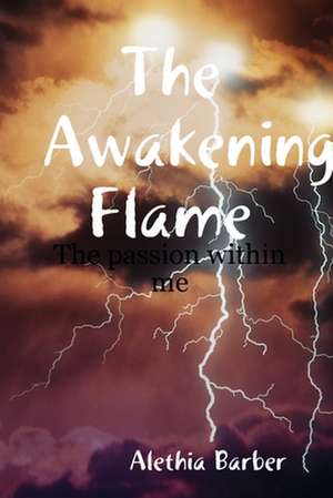 The Awakening Flame de Alethia Barber