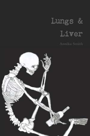 Lungs & Liver de Annika Smith