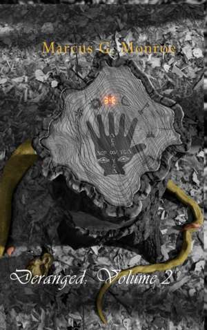 Deranged de Marcus G. Monroe