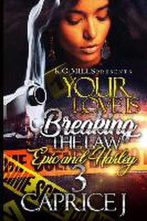 Your Love Is Breaking The Law 3 de Caprice J