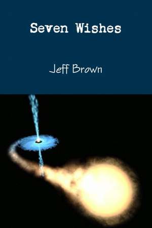 Seven Wishes de Jeff Brown