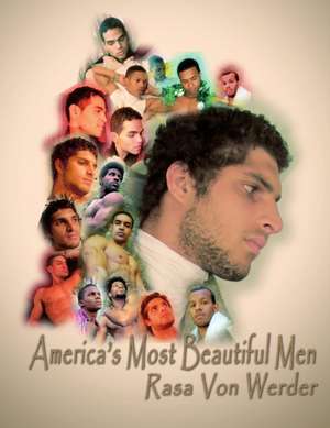 America's Most Beautiful Men de Rasa Von Werder