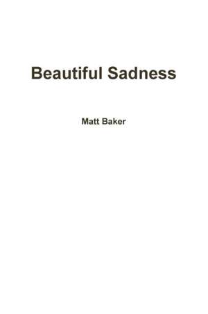 Beautiful Sadness de Matt Baker