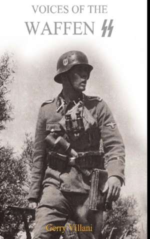 Voices of the Waffen SS de Gerry Villani