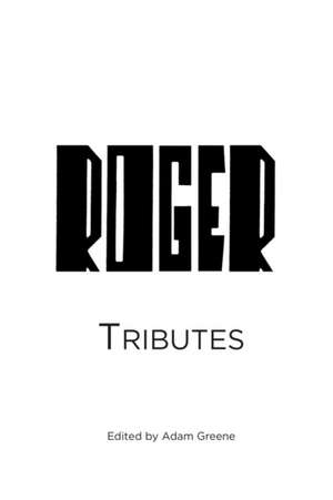 Tribute to Roger Reynolds de Adam Greene