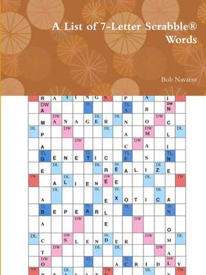 A List of 7-Letter Scrabble® Words de Bob Navarro