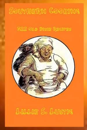 Southern Cookbook 322 Old Dixie Recipes de Lillie S. Lustig