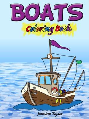 Boats Coloring Book de Jasmine Taylor