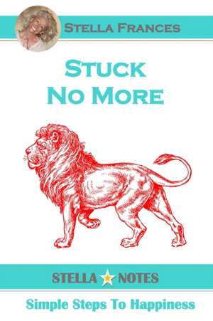 STUCK NO MORE de Stella Frances