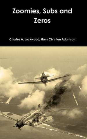 Zoomies, Subs and Zeros de Charles A. Lockwood