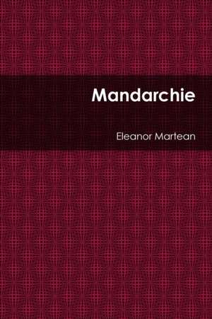 Mandarchie de Eleanor Martean