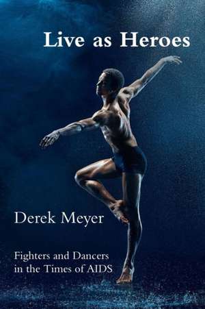 Live as Heroes de Derek Meyer