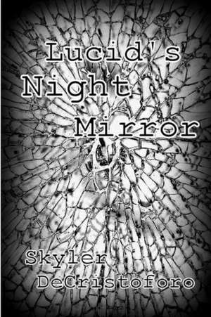 Lucid's Night Mirror de Skyler Decristoforo