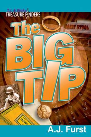 T.J. & Blake Treasure Finders ? The Big Tip de Alan Furst