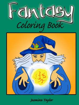 Fantasy Coloring Book de Jasmine Taylor