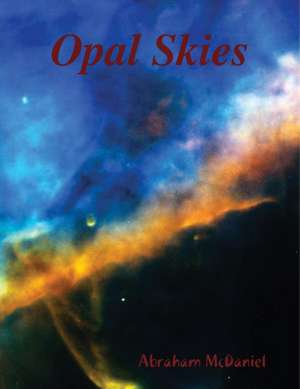 Opal Skies de Abraham Mcdaniel