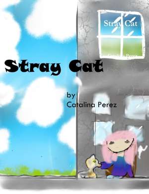 Stray Cat de Catalina Perez