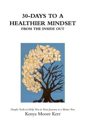 30-Days To a Healthier Mindset de Kenya Moore Kerr