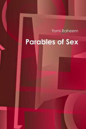 Parables of Sex de Yomi Raheem