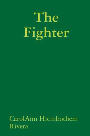 The Fighter de Carolann Hicinbothem Rivera