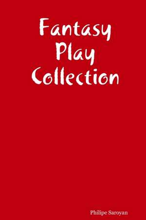 Fantasy Play Collection de Philipe Saroyan