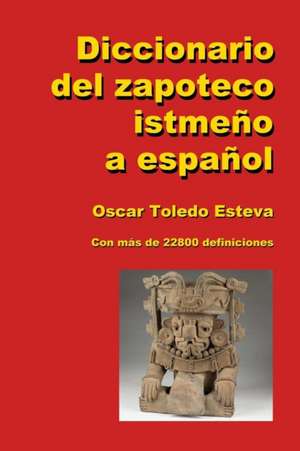 Diccionario del zapoteco istmeño a español de Oscar Toledo Esteva