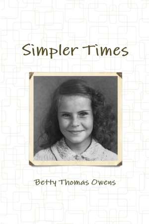 Simpler Times de Betty Thomas Owens