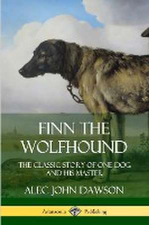 Finn the Wolfhound de Alec John Dawson