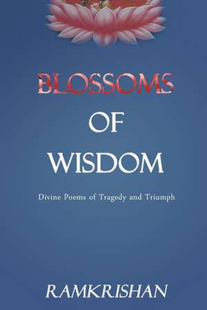 Blossoms of Wisdom de Ramkrishan