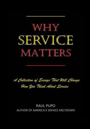 Why Service Matters de Raul Pupo