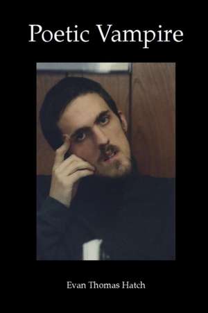 Poetic Vampire de Evan Hatch
