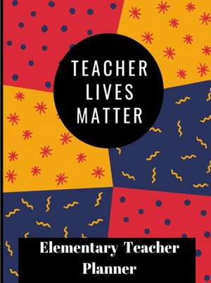 Teachers Lives Matter Planner de Tyra Hodge