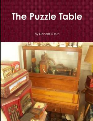 The Puzzle Table de Donald A Ruh