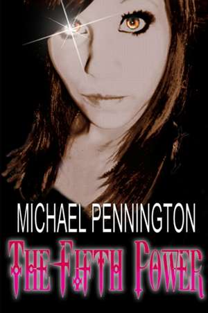 THE FIFTH POWER de Michael Pennington