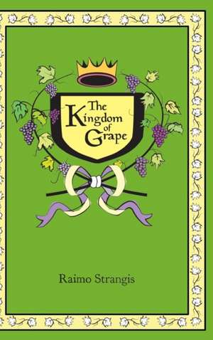 The Kingdom of Grape de Raimo Strangis